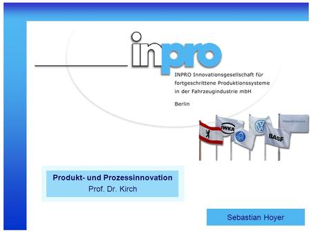 Produkt- und Prozessinnovation Prof. Dr. Kirch