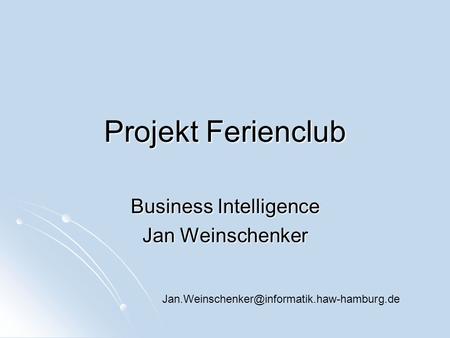 Business Intelligence Jan Weinschenker