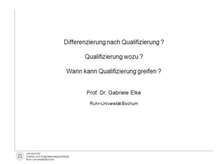 Differenzierung nach Qualifizierung ? Qualifizierung wozu ?