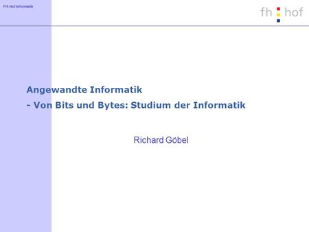Angewandte Informatik - Von Bits und Bytes: Studium der Informatik