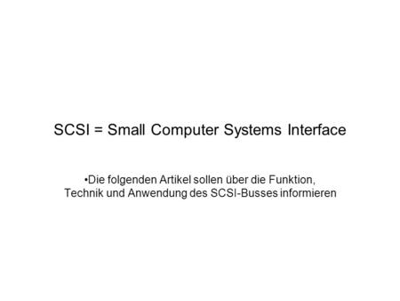 SCSI = Small Computer Systems Interface