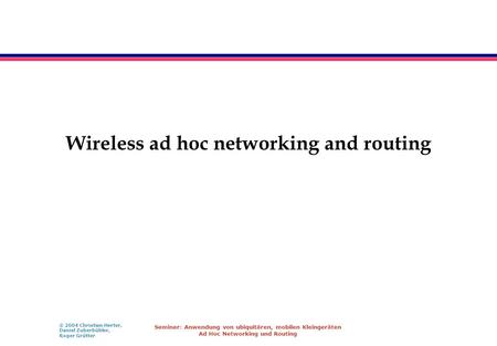 Wireless ad hoc networking and routing