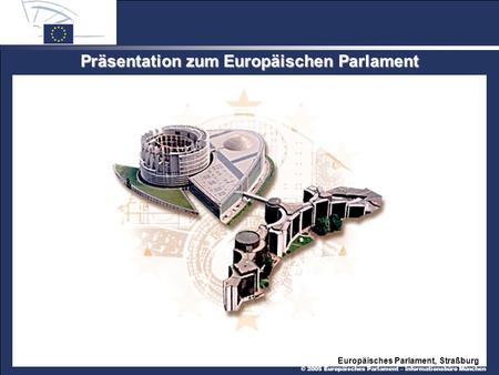 Präsentation zum Europäischen Parlament