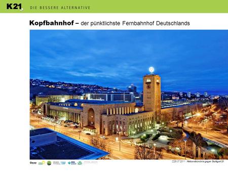 29.07.2011 | Aktionsbündnis gegen Stuttgart 21 Kopfbahnhof – der pünktlichste Fernbahnhof Deutschlands.