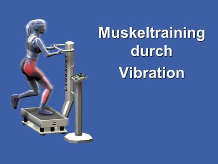 Muskeltraining durch Vibration