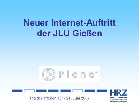 Tag der offenen Tür - 21. Juni 2007 Neuer Internet-Auftritt der JLU Gießen.