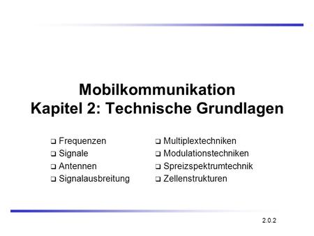 Mobilkommunikation Kapitel 2: Technische Grundlagen
