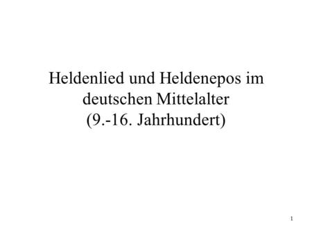 Heldenlied und Heldenepos im deutschen Mittelalter (9. -16