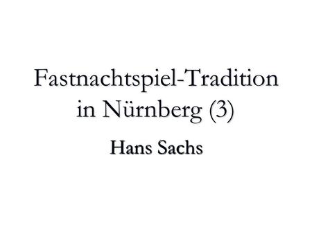 Fastnachtspiel-Tradition in Nürnberg (3)