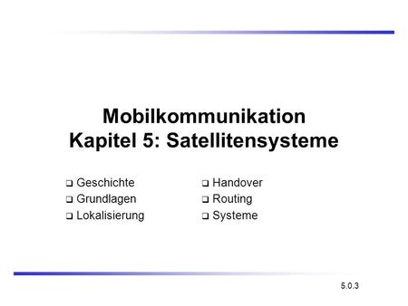 Mobilkommunikation Kapitel 5: Satellitensysteme
