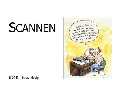 SCANNEN E 04 S	Screendesign.