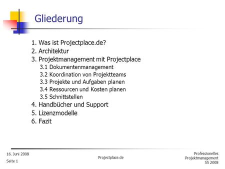 Gliederung 1. Was ist Projectplace.de? 2. Architektur