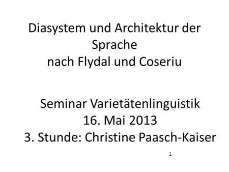 Diasystem und Architektur der Sprache nach Flydal und Coseriu