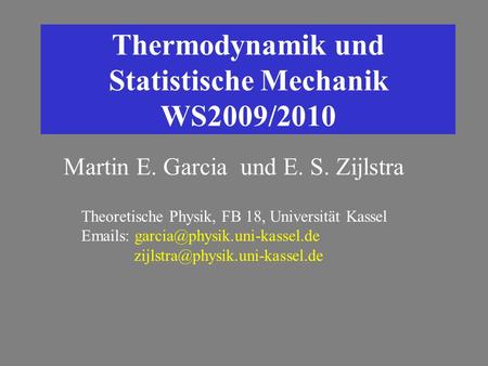 Thermodynamik und Statistische Mechanik WS2009/2010
