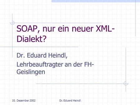 SOAP, nur ein neuer XML- Dialekt?