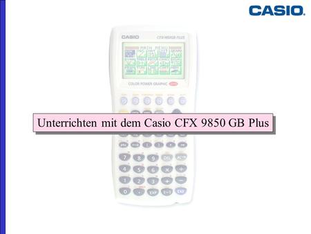 Unterrichten mit dem Casio CFX 9850 GB Plus