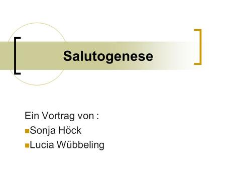 Ein Vortrag von : Sonja Höck Lucia Wübbeling