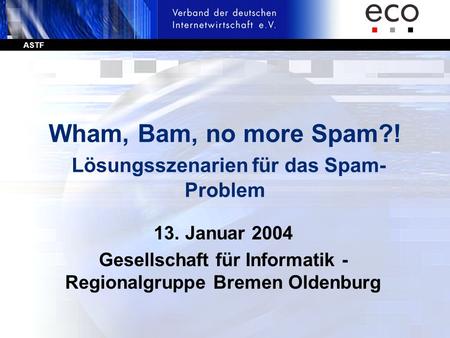 Wham, Bam, no more Spam?! Lösungsszenarien für das Spam-Problem