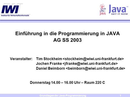 Einführung in die Programmierung in JAVA AG SS 2003