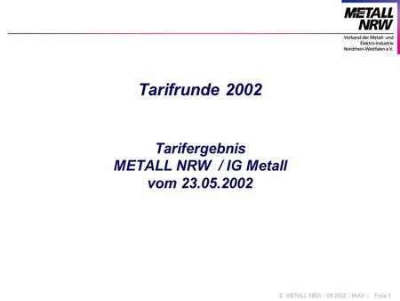 Tarifrunde 2002 Tarifergebnis METALL NRW / IG Metall vom