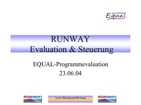 RUNWAY Evaluation & Steuerung