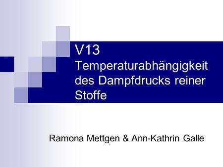 V13 Temperaturabhängigkeit des Dampfdrucks reiner Stoffe