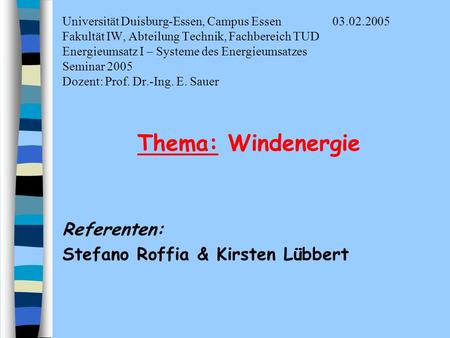 Thema: Windenergie Referenten: Stefano Roffia & Kirsten Lübbert