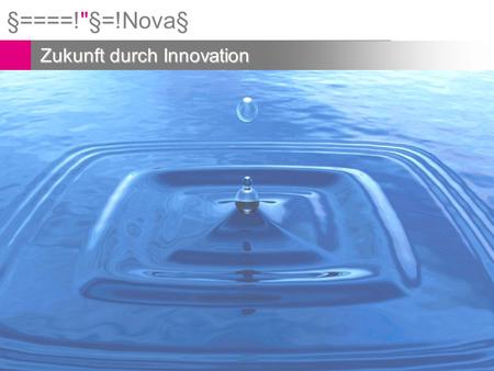 §====!§=!Nova§ 1 Berkom Dr. Jens Johann, T22 §====!§=!Nova§ Zukunft durch Innovation.