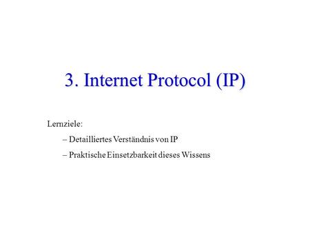 3. Internet Protocol (IP)