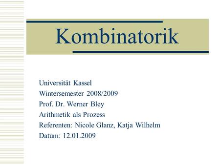 Kombinatorik Universität Kassel Wintersemester 2008/2009