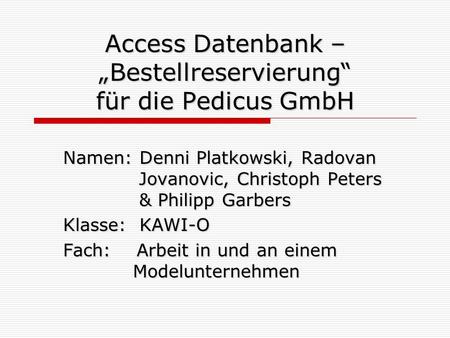 Access Datenbank – „Bestellreservierung“ für die Pedicus GmbH