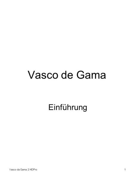 Vasco de Gama Einführung Vasco da Gama 2 HDPro.