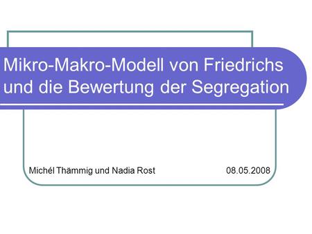 Mikro-Makro-Modell von Friedrichs und die Bewertung der Segregation