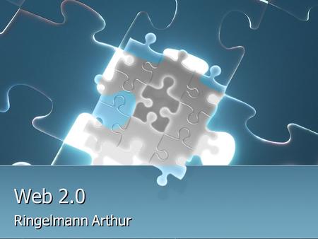 Web 2.0 Ringelmann Arthur.