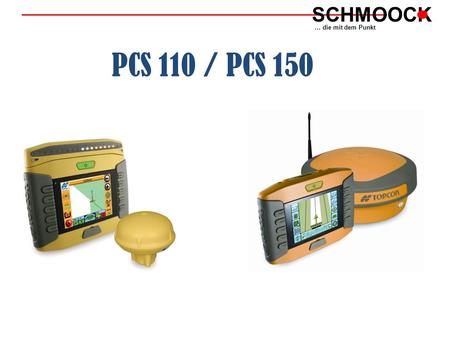 PCS 110 / PCS 150 SCHMOOCK … die mit dem Punkt. SCHMOOCK … die mit dem Punkt.
