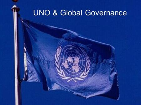 UNO & Global Governance. Westfälische Wilhelms-Universität Münster Prof. Dr. W. Woyke 2 Die UNO Beruht auf dem Prinzip der multilateralen intergouvernementalen.