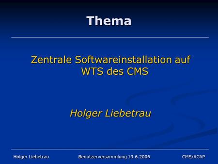 Zentrale Softwareinstallation auf WTS des CMS