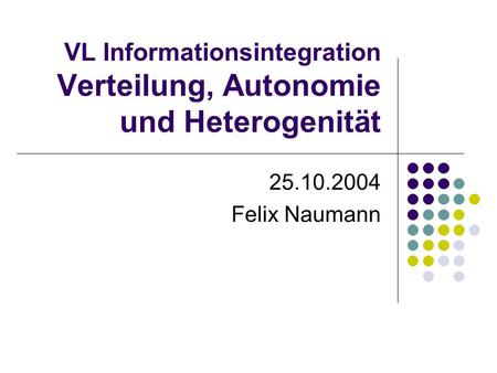 VL Informationsintegration Verteilung, Autonomie und Heterogenität