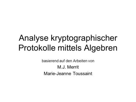 Analyse kryptographischer Protokolle mittels Algebren