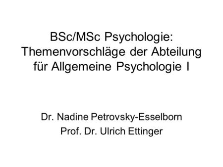 Dr. Nadine Petrovsky-Esselborn Prof. Dr. Ulrich Ettinger