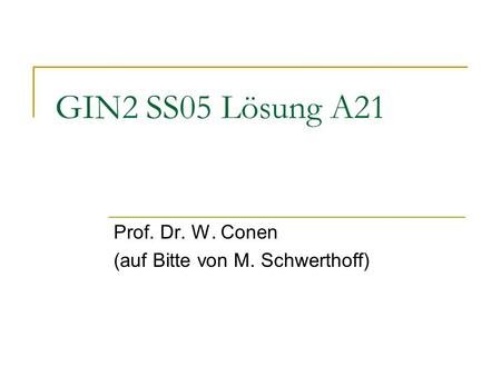 Prof. Dr. W. Conen (auf Bitte von M. Schwerthoff)