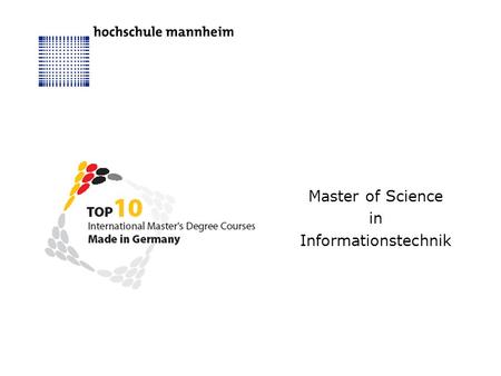 Master of Science in Informationstechnik. Master of Science in Informationstechnik.