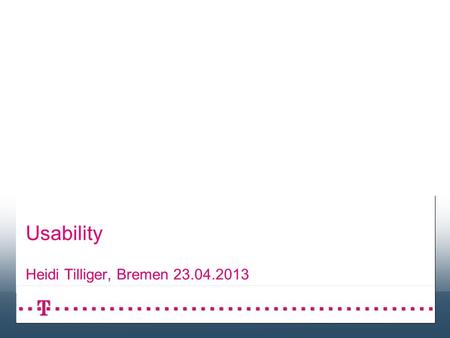 Usability Heidi Tilliger, Bremen