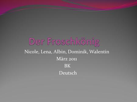 Nicole, Lena, Albin, Dominik, Walentin März 2011 BK Deutsch.