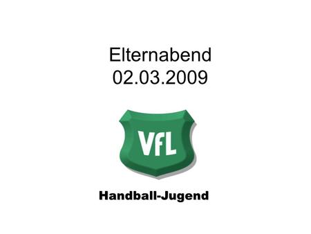 Elternabend 02.03.2009 Handball-Jugend.