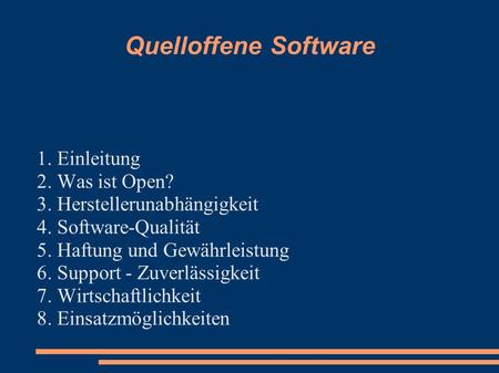 Quelloffene Software 1. Einleitung 2. Was ist Open?