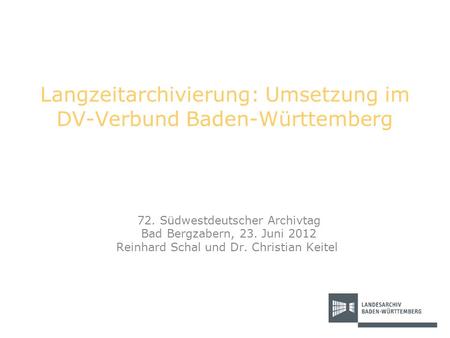 Langzeitarchivierung: Umsetzung im DV-Verbund Baden-Württemberg