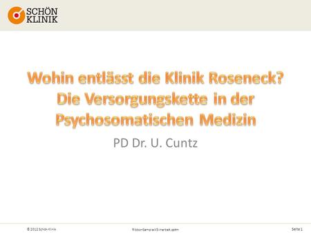Seite 1 © 2012 Schön Klinik RibbonSample-V3-inarbeit.pptm PD Dr. U. Cuntz.