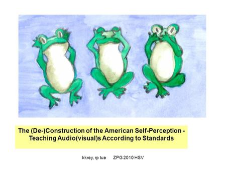 The (De-)Construction of the American Self-Perception -