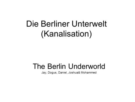 Die Berliner Unterwelt (Kanalisation)